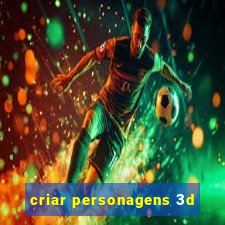 criar personagens 3d